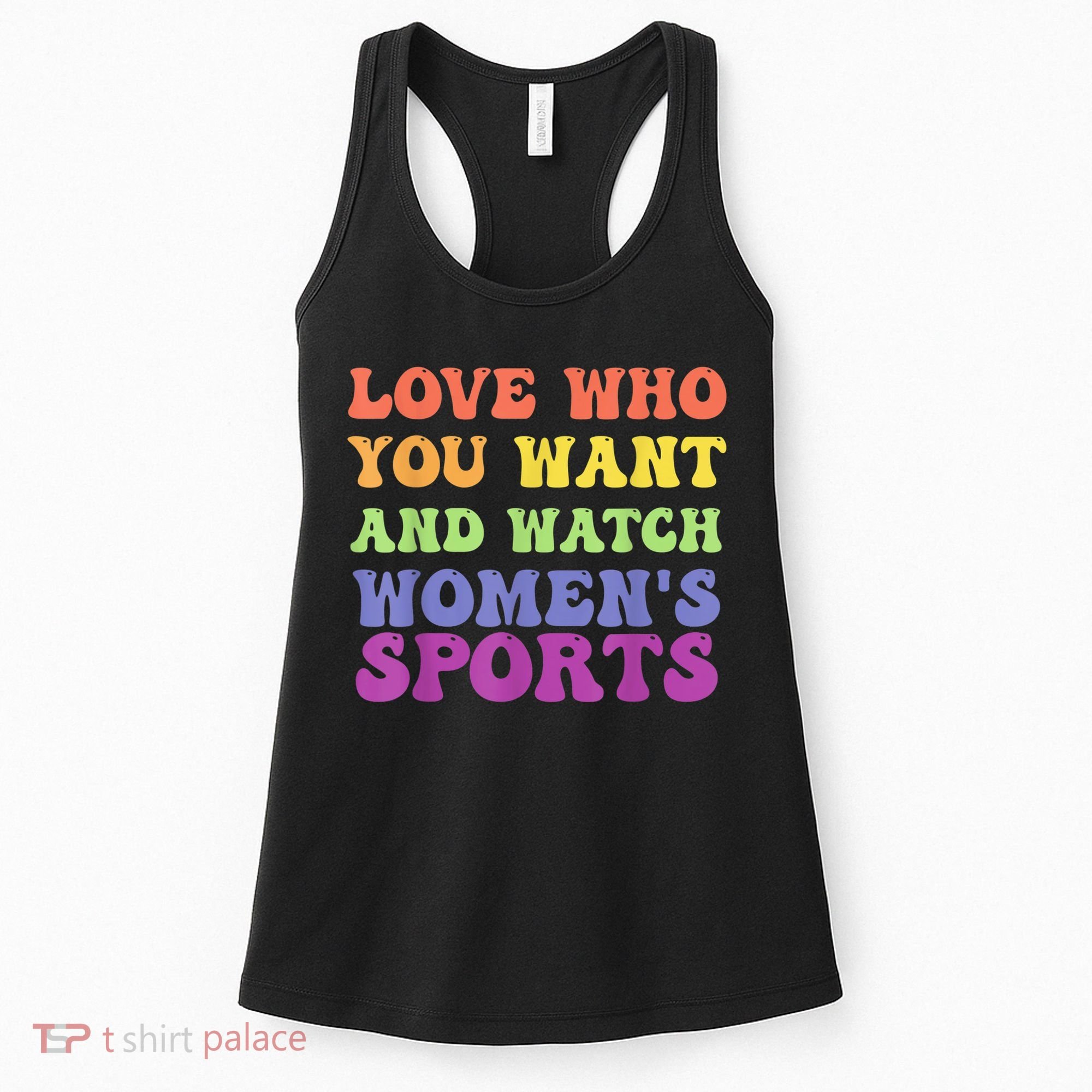 Love Who You Want And Watch Womenn's Sports Women's Tank Top