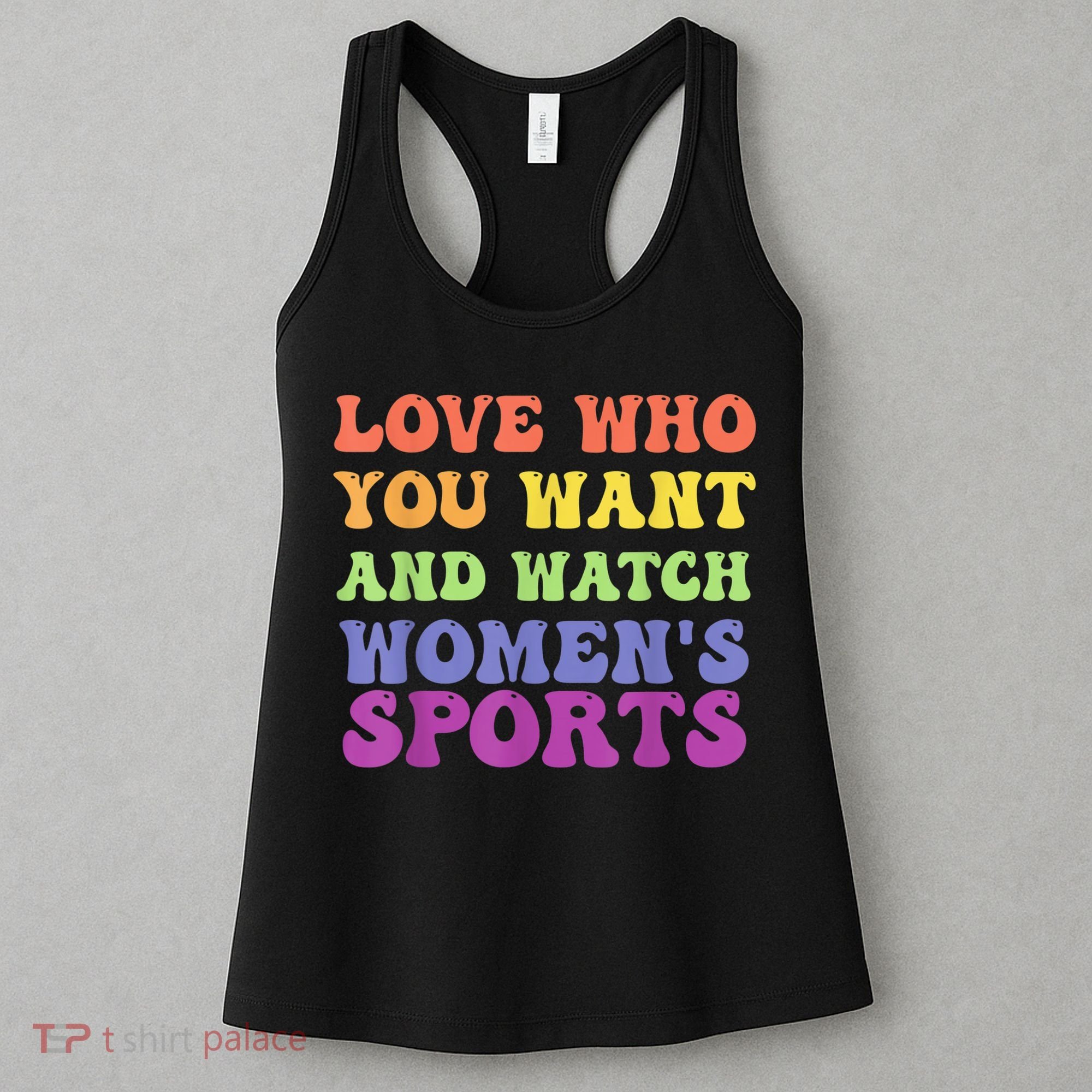 Love Who You Want And Watch Womenn's Sports Women's Tank Top