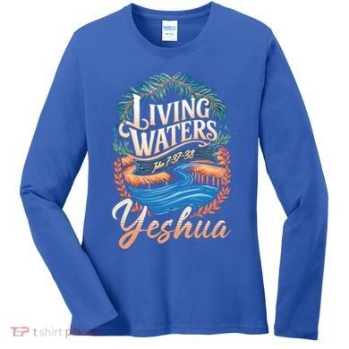 Living Waters Yeshua John 7:3738 Cute Gift Women's Long Sleeve Shirt