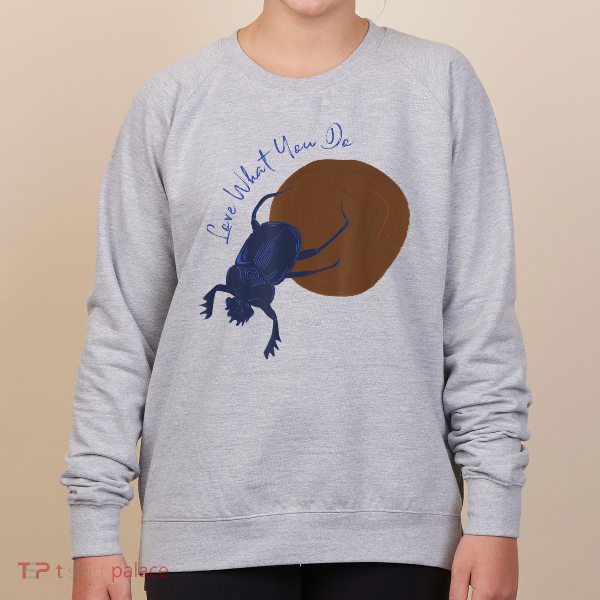 Love What You Do Funny Dung Beetle Bug Women's Sweatshirt