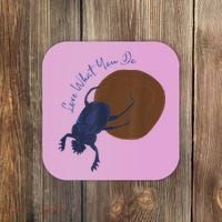 Love What You Do Funny Dung Beetle Bug Coaster thumb 0