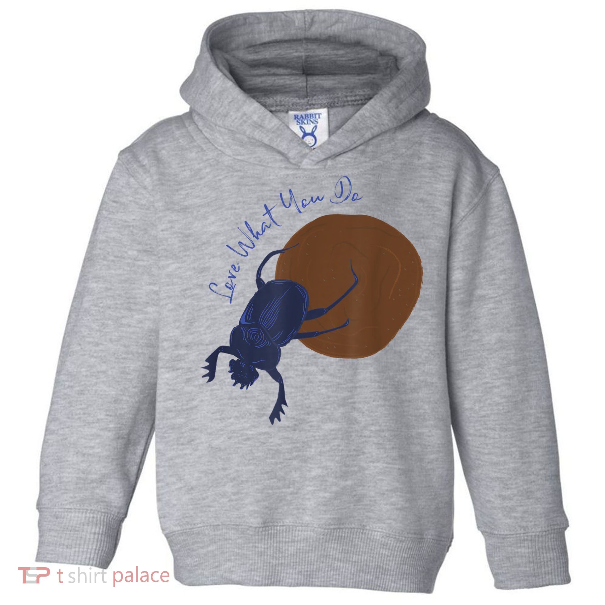Love What You Do Funny Dung Beetle Bug Toddler Hoodie