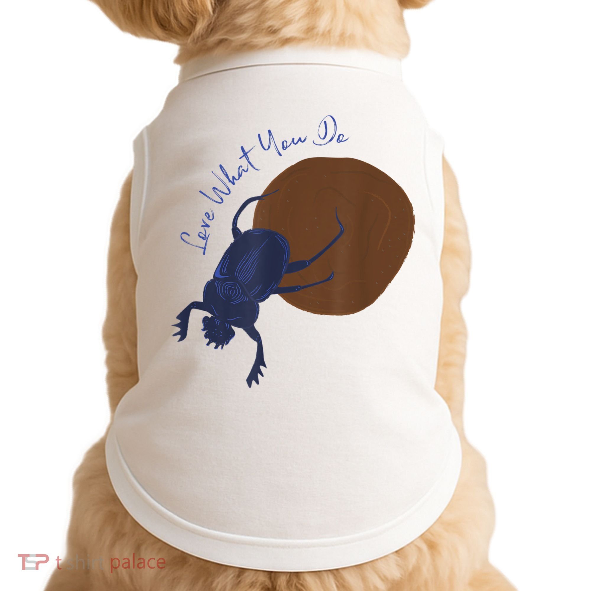 Love What You Do Funny Dung Beetle Bug Doggie Tank