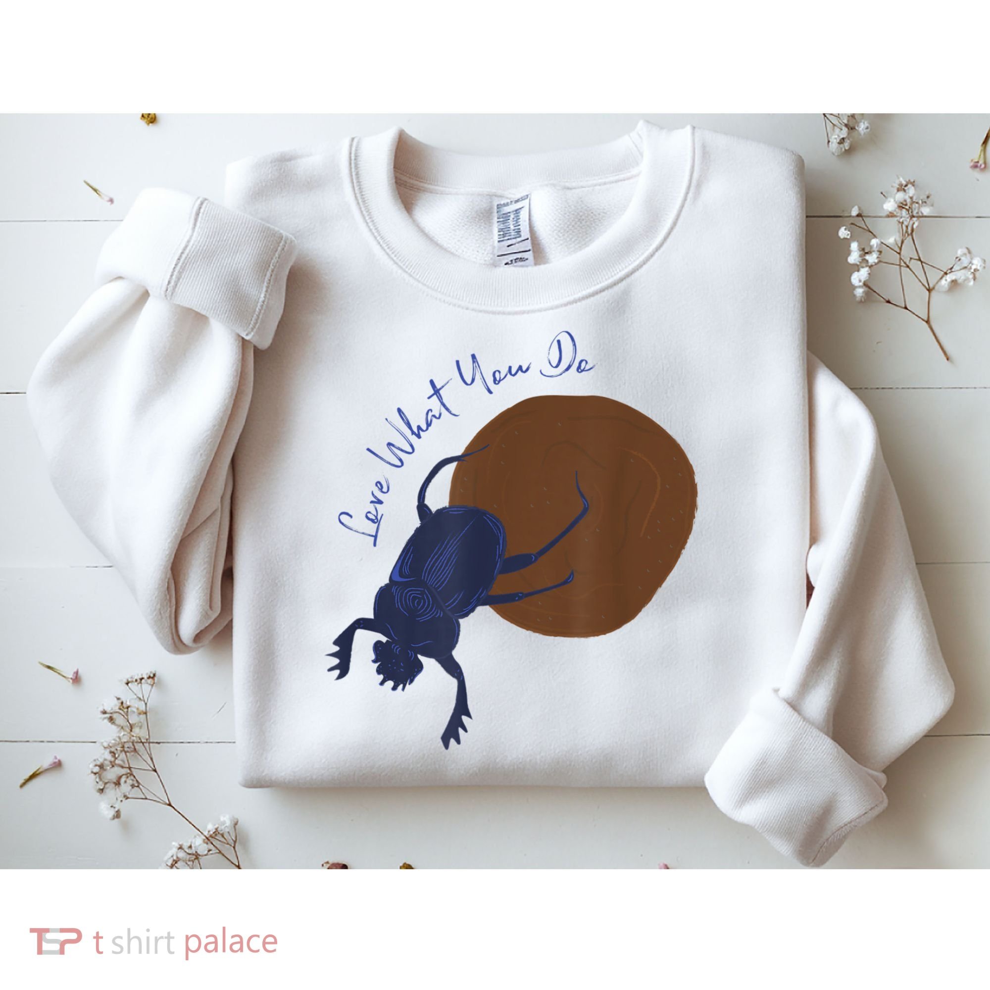 Love What You Do Funny Dung Beetle Bug Sweatshirt