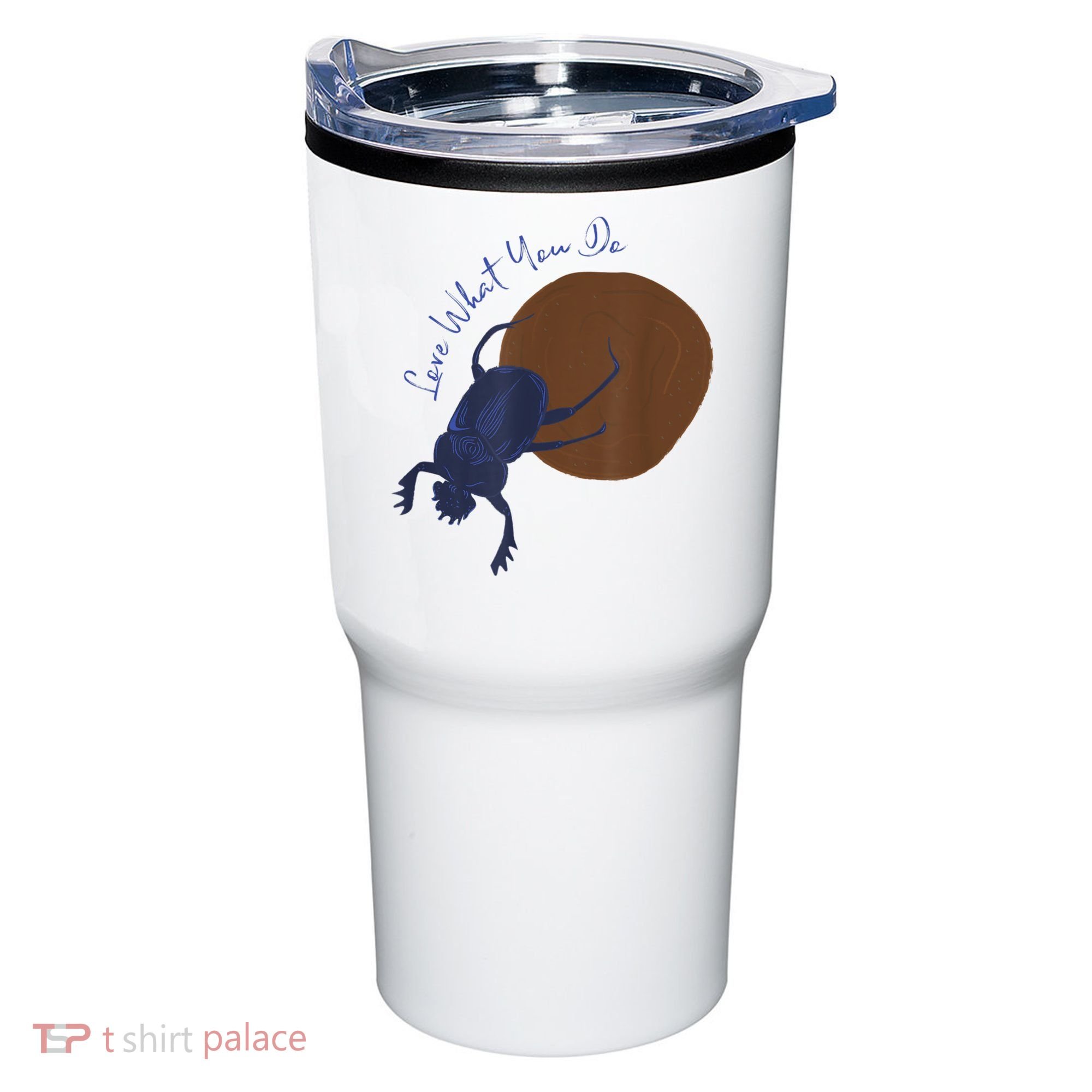 Love What You Do Funny Dung Beetle Bug Tumbler