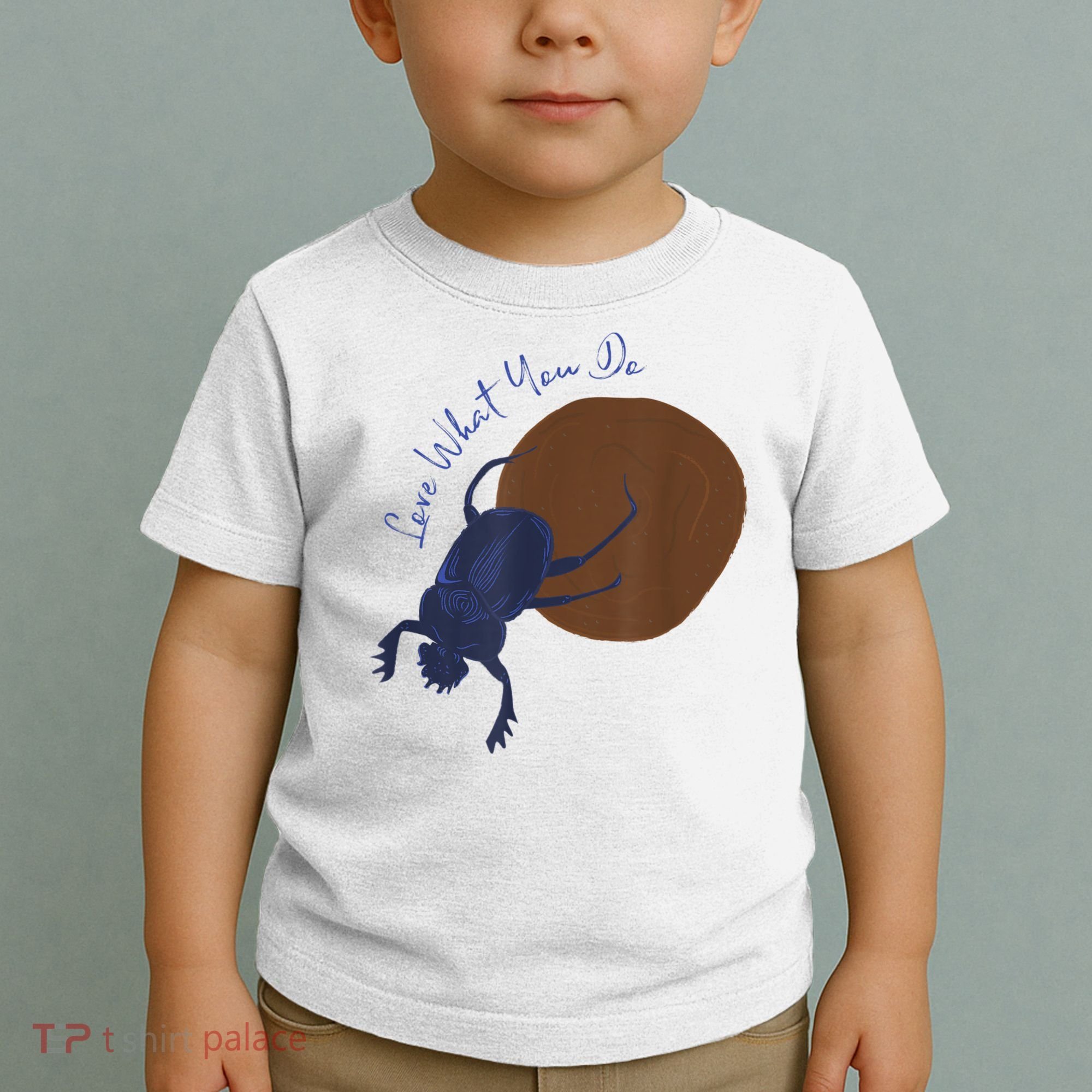 Love What You Do Funny Dung Beetle Bug Toddler T-Shirt