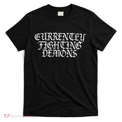Limited Xprl Currently Fighting Demons T-Shirt