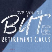 Love You All But Retirement Calls Funny Retirement Raglan Baseball Sleeve Shirt thumb 2