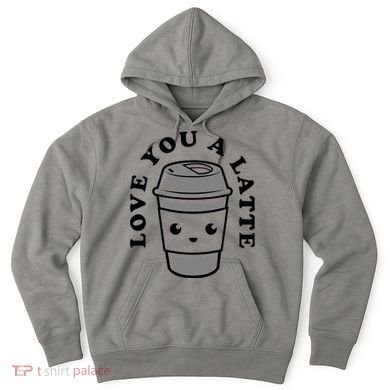 Love You A Latte Hoodie