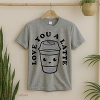 Love You A Latte T-Shirt thumb 2