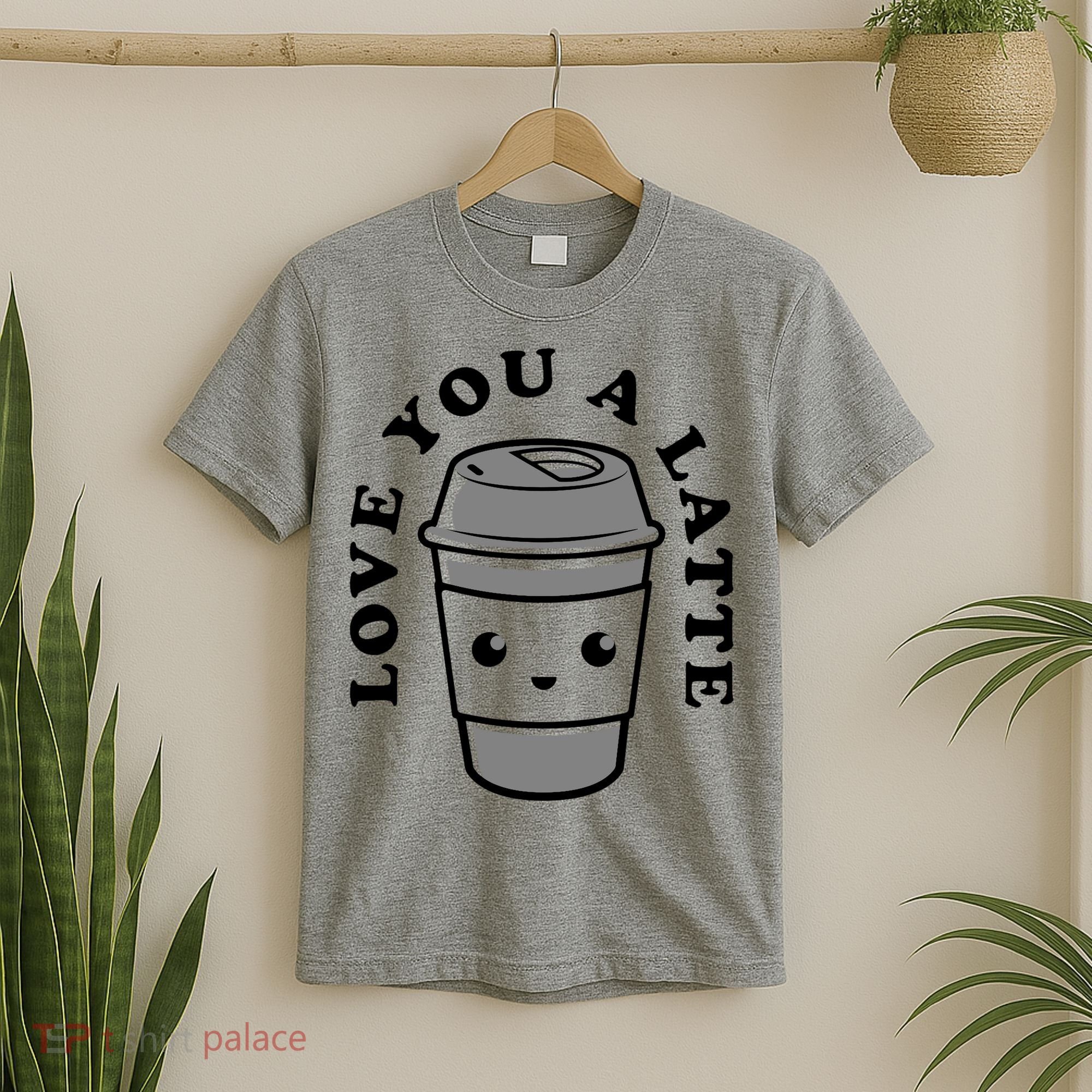 Love You A Latte T-Shirt
