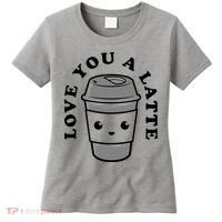 Love You A Latte Women's T-Shirt thumb 0