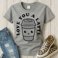 Love You A Latte Women's T-Shirt thumb 3