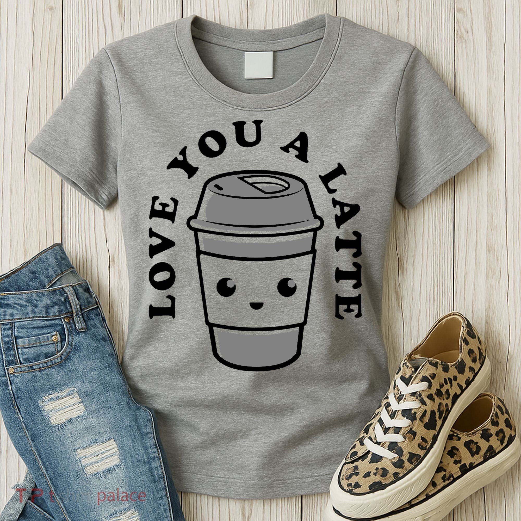 Love You A Latte Women's T-Shirt