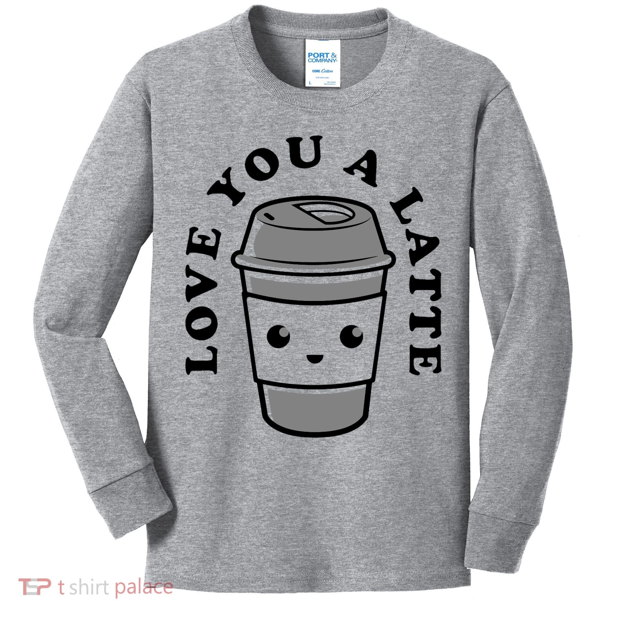 Love You A Latte Kids Long Sleeve Shirt