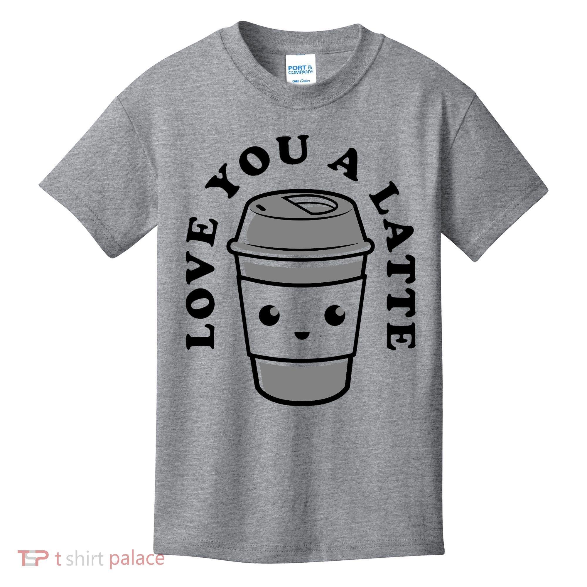 Love You A Latte Kids T-Shirt