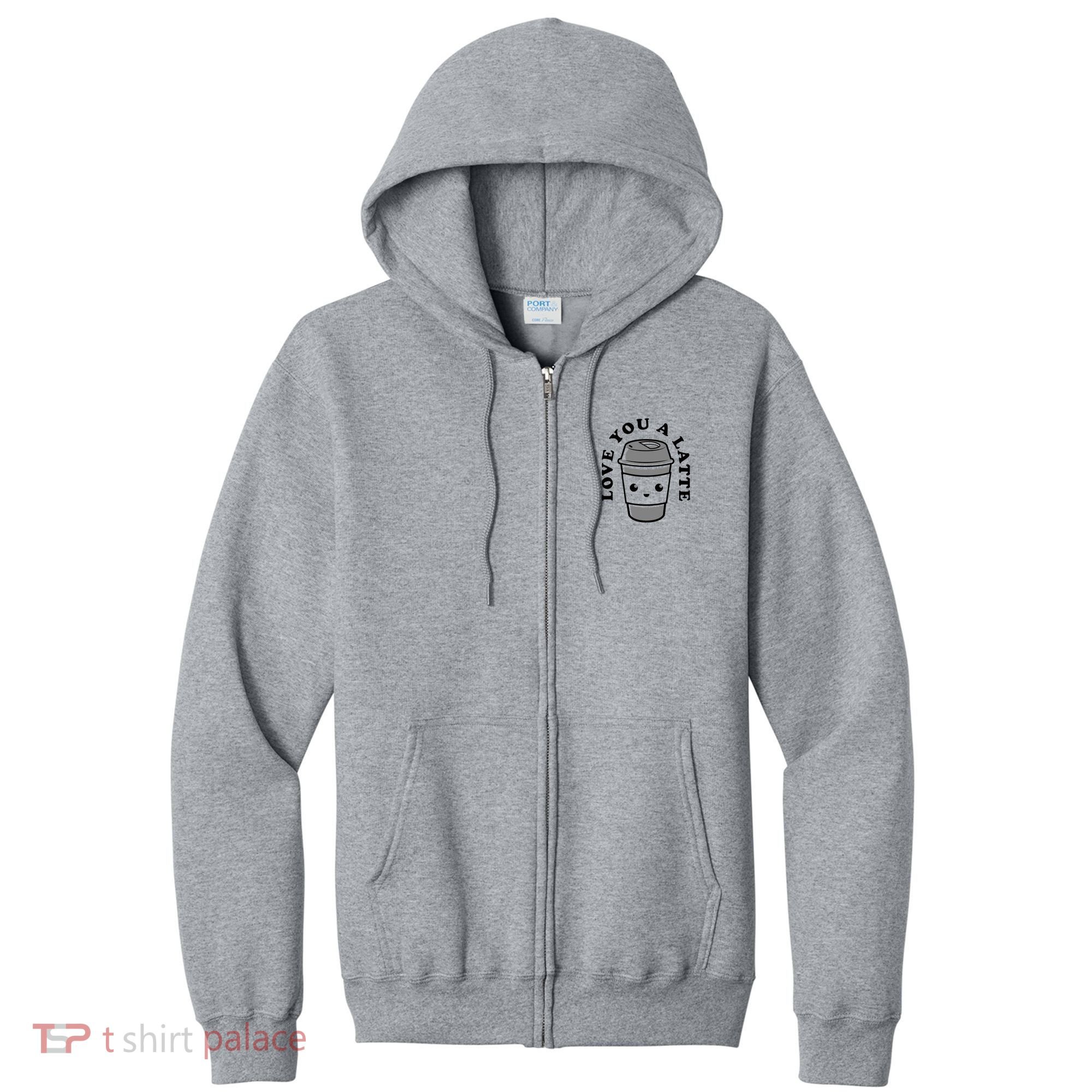 Love You A Latte Full Zip Hoodie