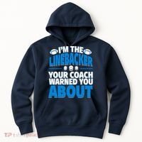 Linebacker Your Coach Warned You About - Football Linebacker Hoodie thumb 0