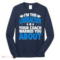 Linebacker Your Coach Warned You About - Football Linebacker Long Sleeve Shirt thumb 0