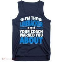Linebacker Your Coach Warned You About - Football Linebacker Tank Top thumb 0