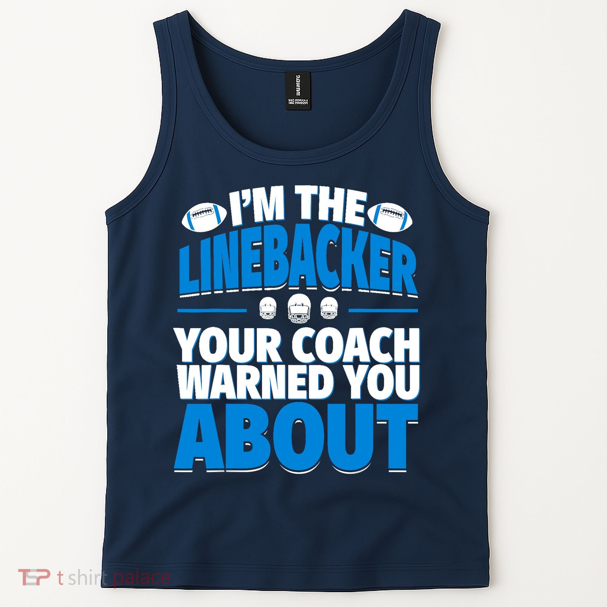 Linebacker Your Coach Warned You About - Football Linebacker Tank Top
