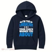 Linebacker Your Coach Warned You About - Football Linebacker Kids Hoodie thumb 0