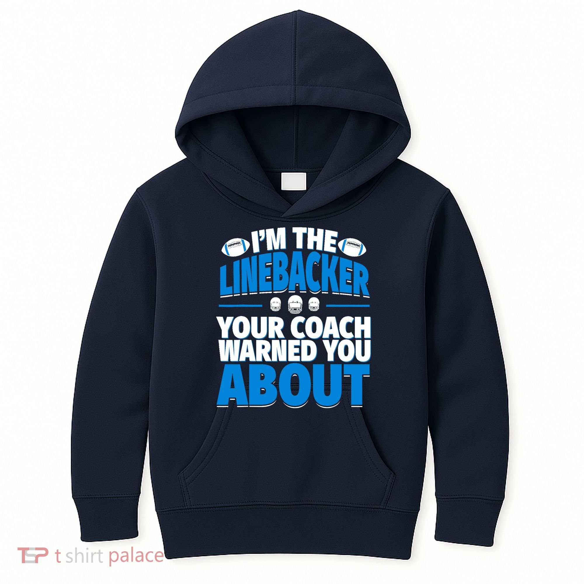 Linebacker Your Coach Warned You About - Football Linebacker Kids Hoodie