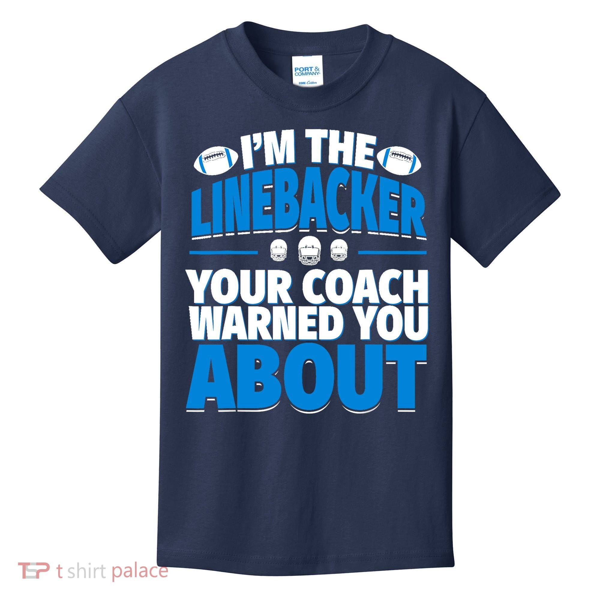 Linebacker Your Coach Warned You About - Football Linebacker Kids T-Shirt