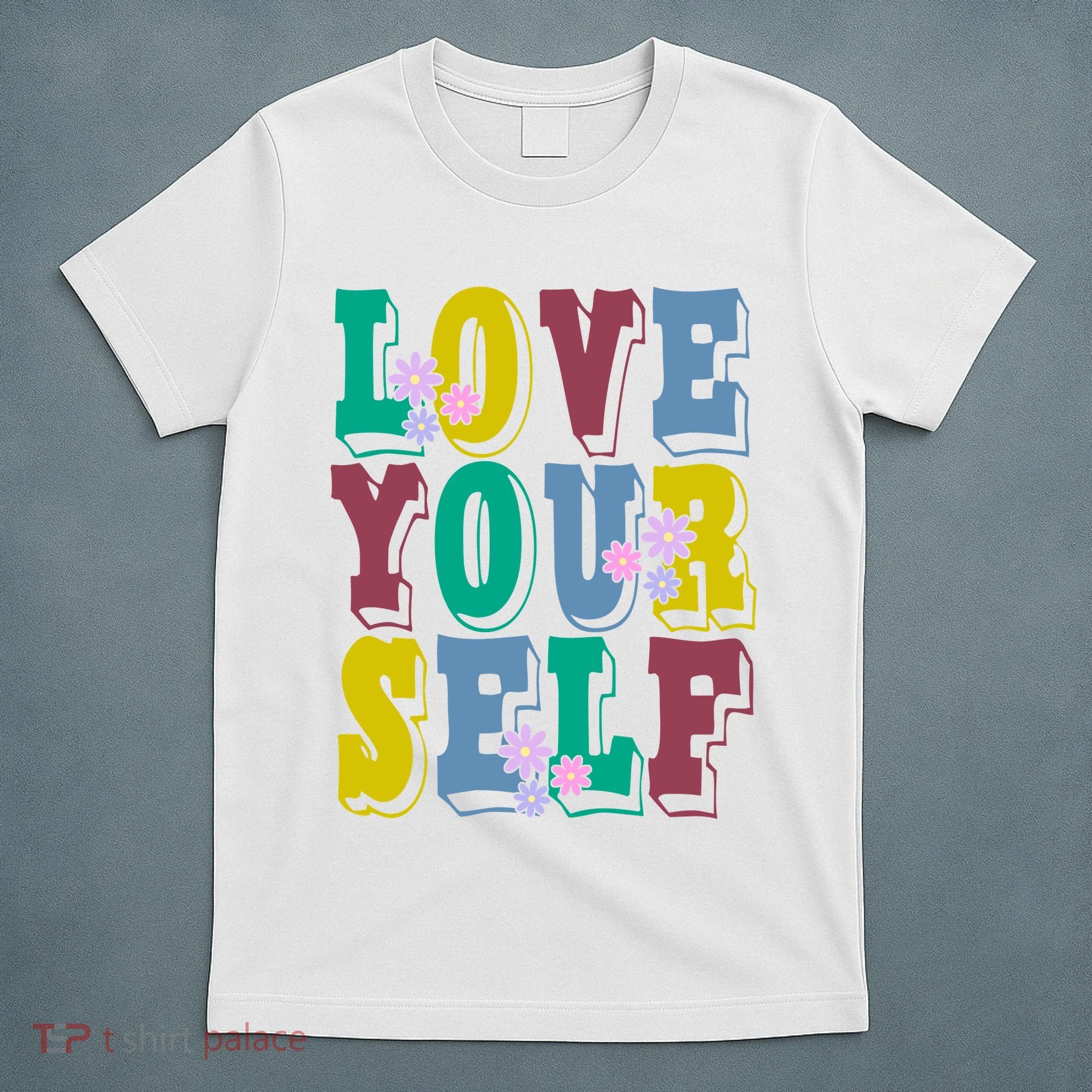 Love Yourself Cute Flower T-Shirt