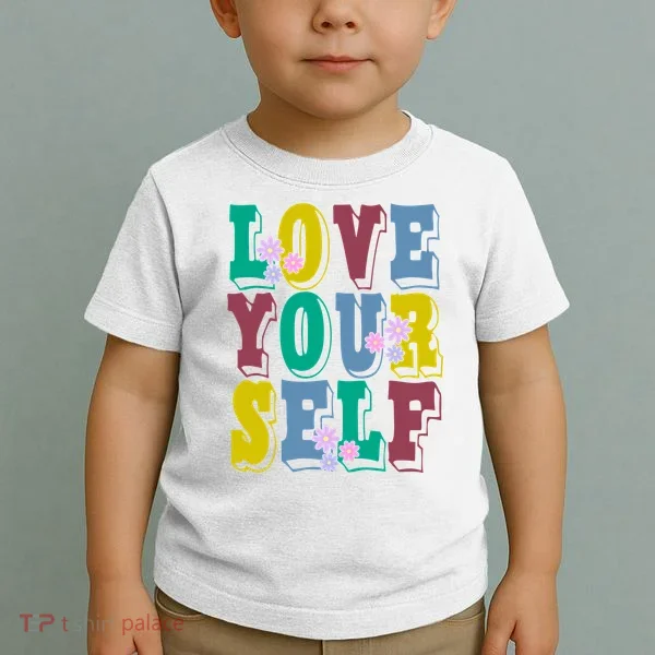 Love Yourself Cute Flower Toddler T-Shirt