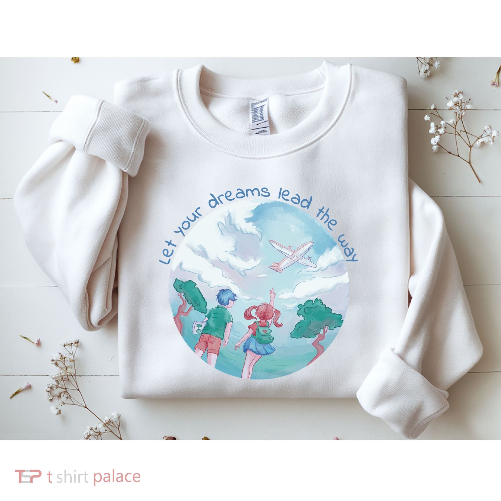Let Your Dreams Lead The Way Travel Sweatshirt
