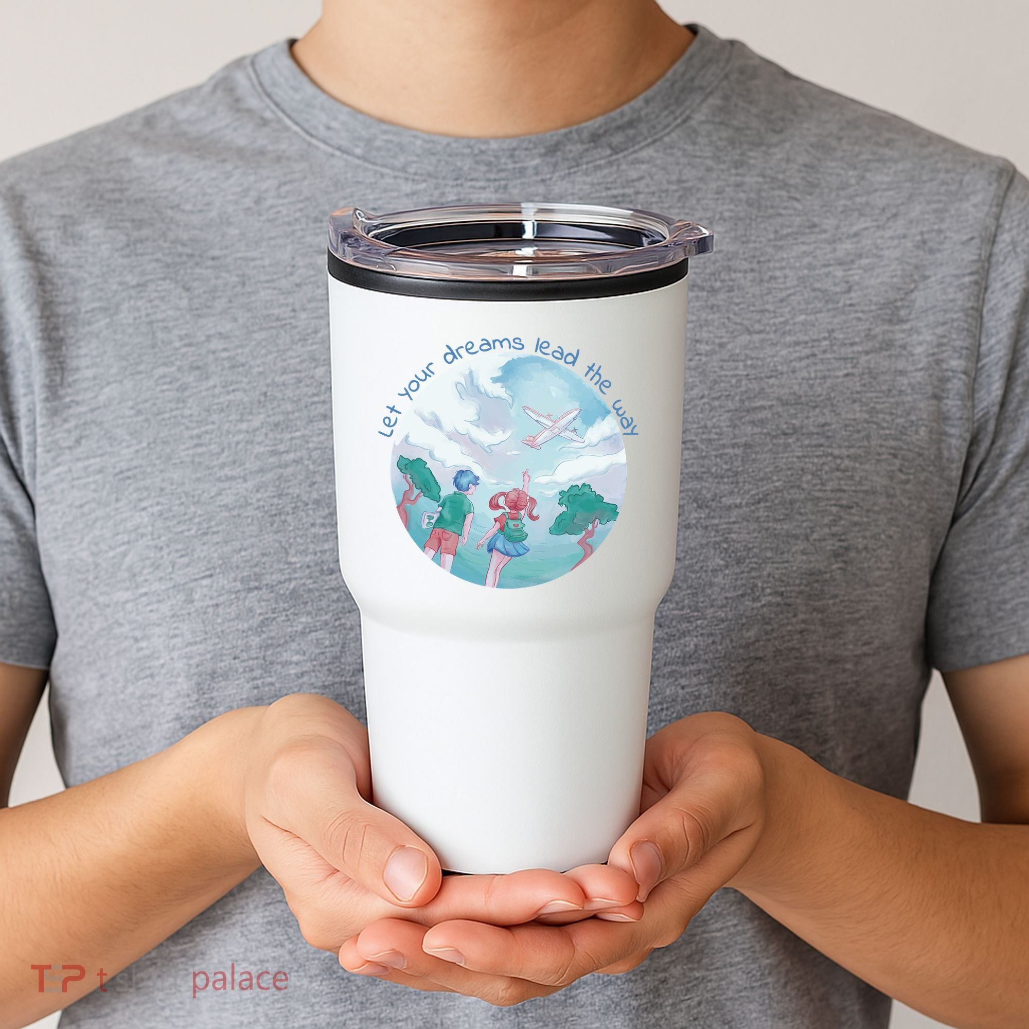Let Your Dreams Lead The Way Travel Tumbler