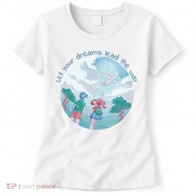 Let Your Dreams Lead The Way Travel Women's T-Shirt
