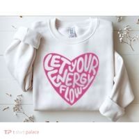 Let Your Energy Flow Heart Quote Sweatshirt thumb 2