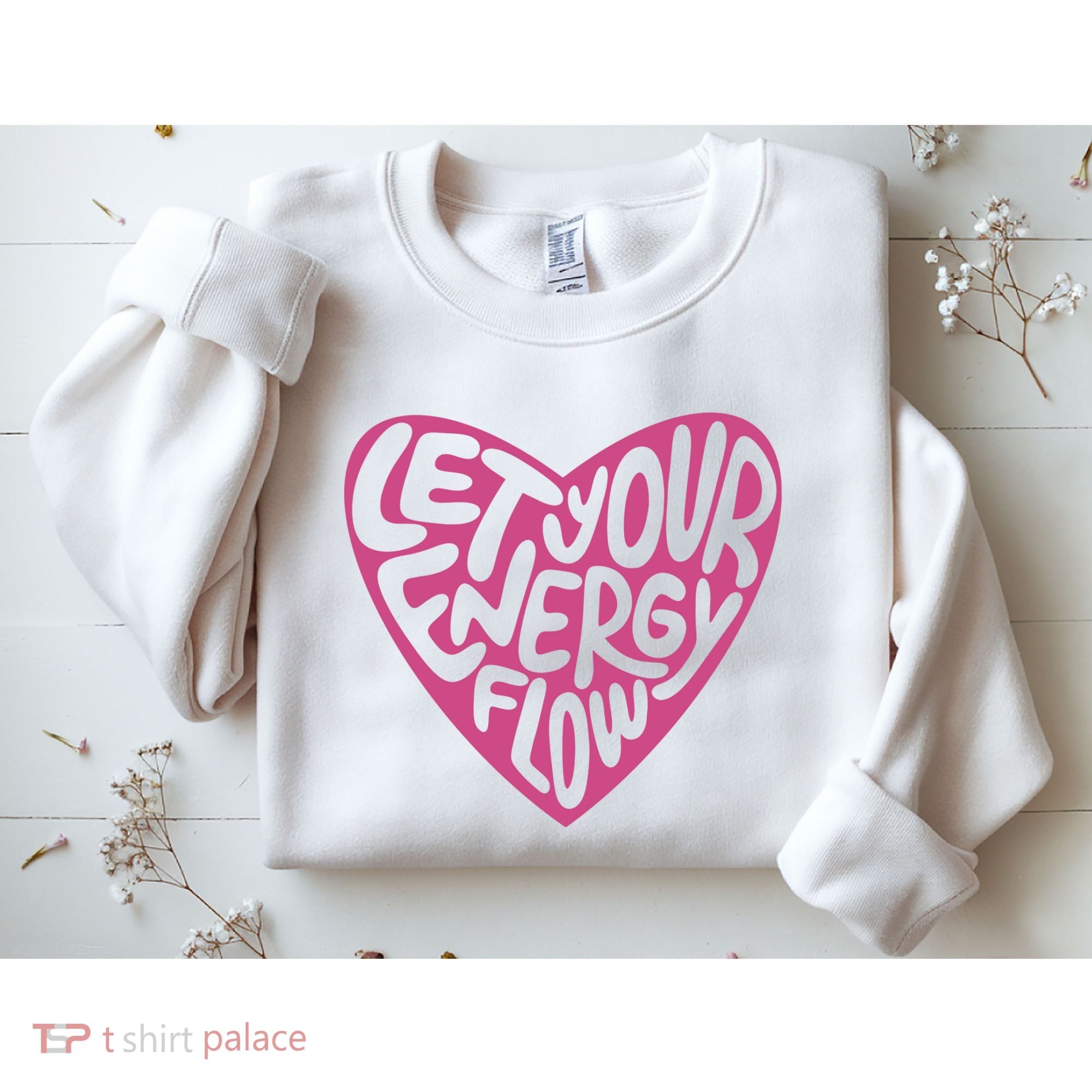 Let Your Energy Flow Heart Quote Sweatshirt