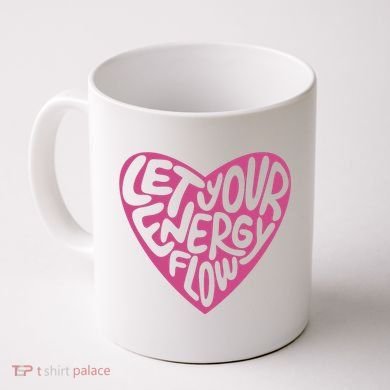 Let Your Energy Flow Heart Quote Coffee Mug