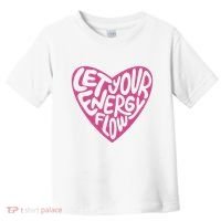 Let Your Energy Flow Heart Quote Toddler T-Shirt thumb 0