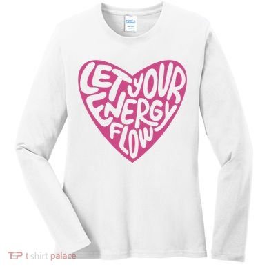 Let Your Energy Flow Heart Quote Women's Long Sleeve Shirt