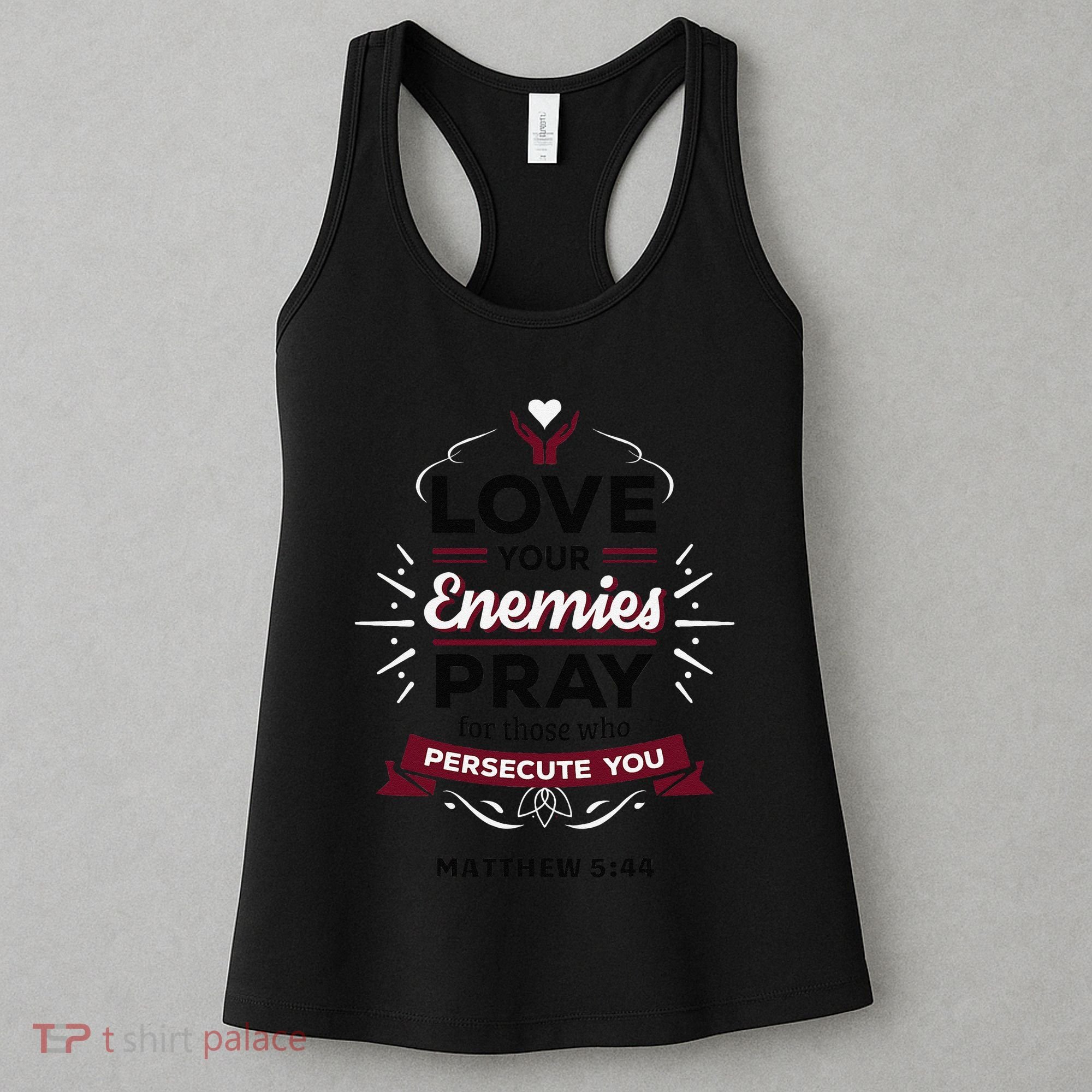 Love Your Enemies Pray For Those Who Persecute You Matthew Women's Tank Top