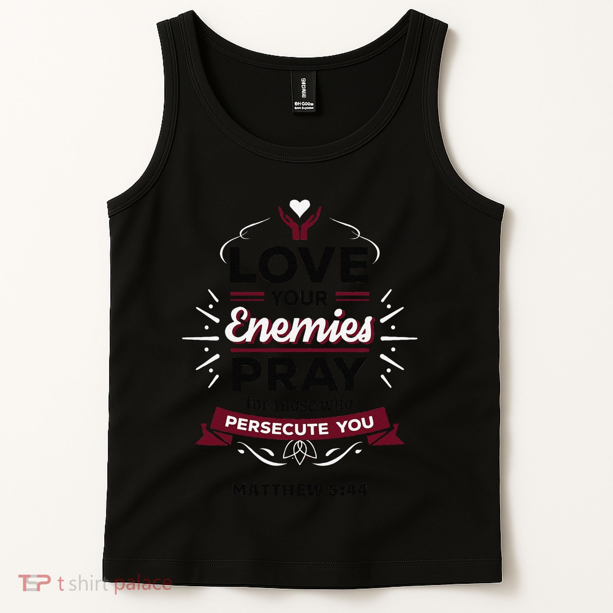 Love Your Enemies Pray For Those Who Persecute You Matthew Tank Top
