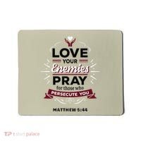 Love Your Enemies Pray For Those Who Persecute You Matthew Mousepad thumb 0