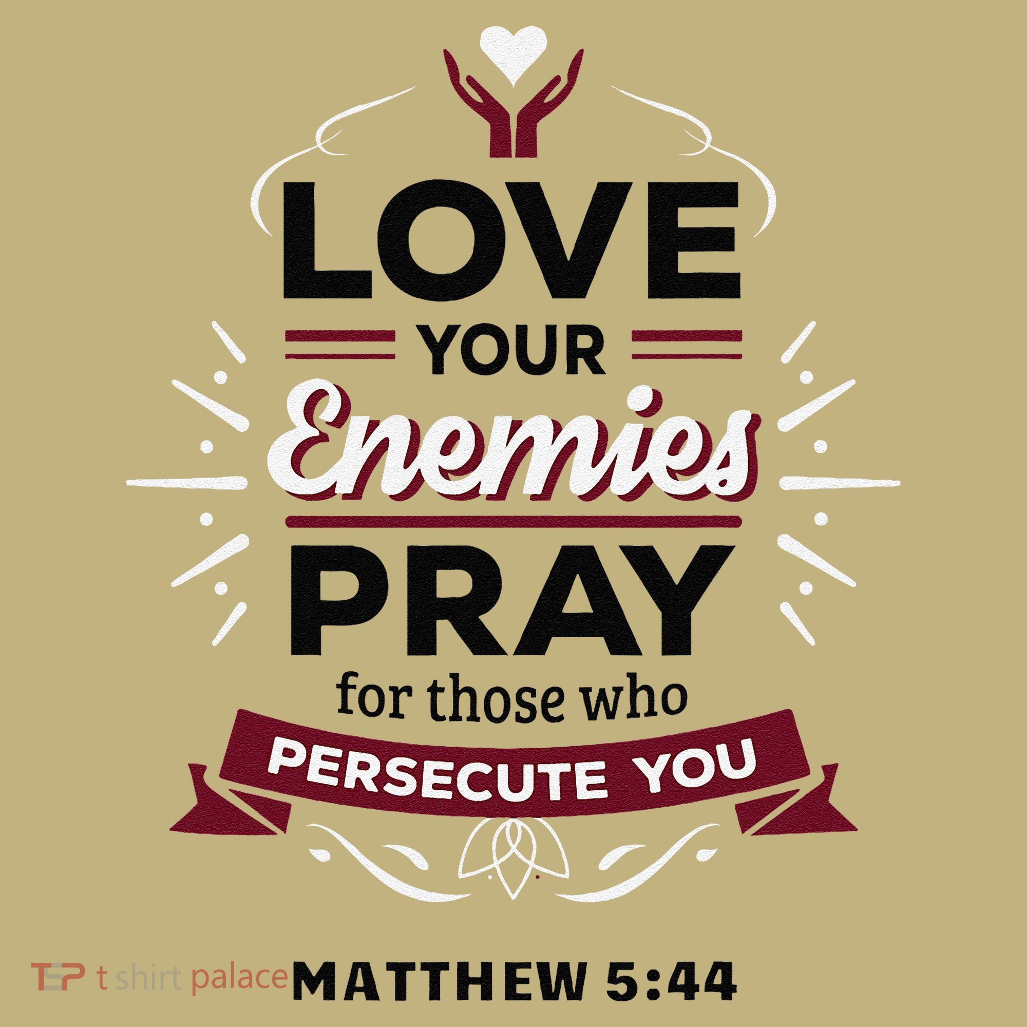 Love Your Enemies Pray For Those Who Persecute You Matthew Mousepad