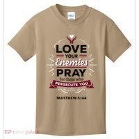 Love Your Enemies Pray For Those Who Persecute You Matthew Kids T-Shirt thumb 0