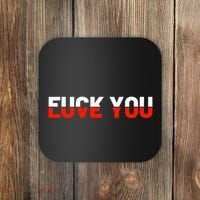 Love You Fuck You Love And Hate Coaster thumb 0