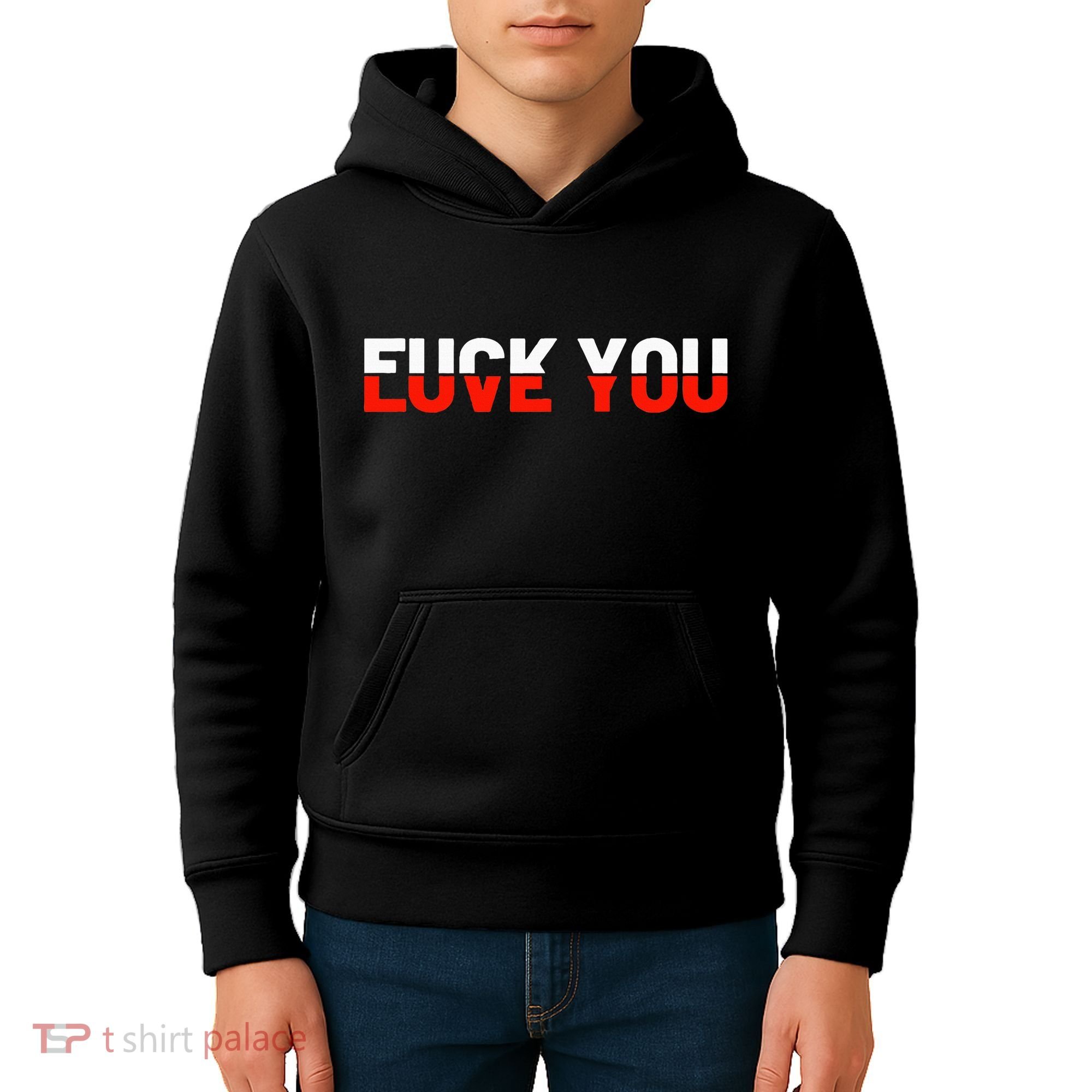 Love You Fuck You Love And Hate Kids Hoodie
