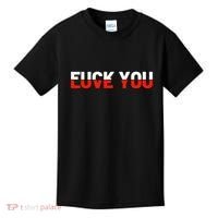 Love You Fuck You Love And Hate Kids T-Shirt thumb 0