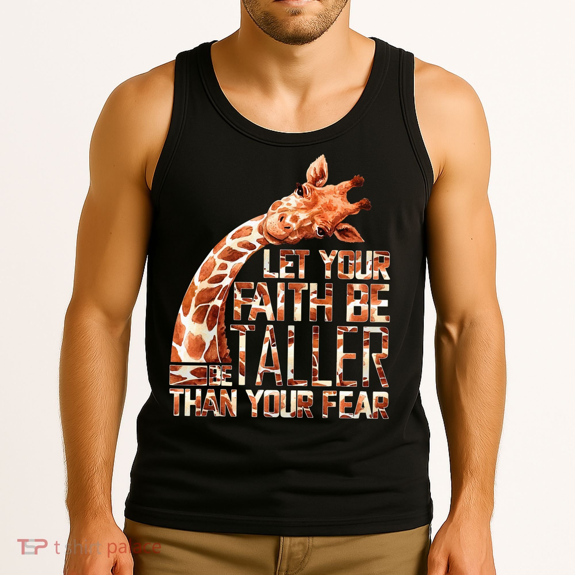 Let Your Faith Be Taller Than Your Fear Giraffe Tank Top