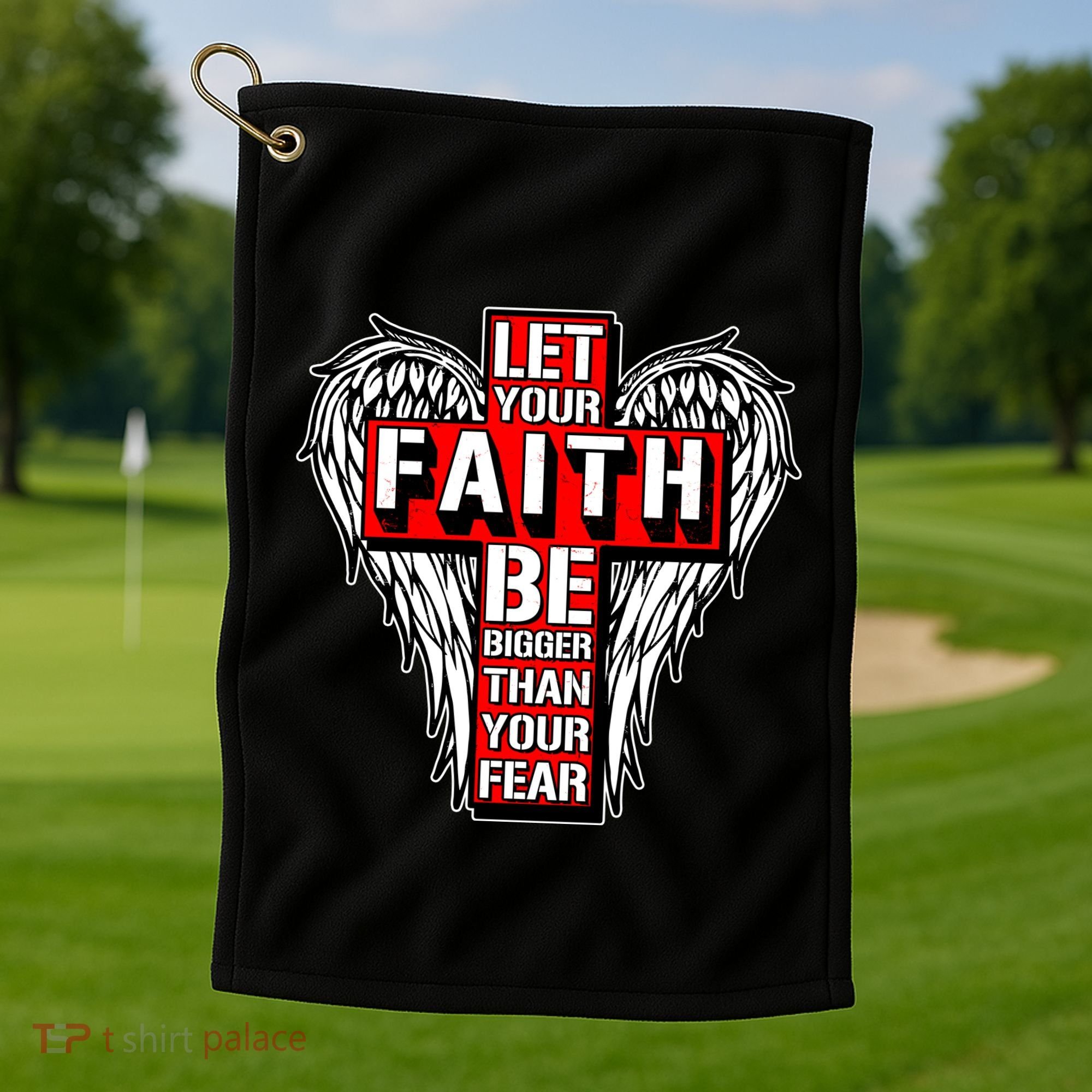 Let Your Faith Be Bigger Than Your Fear Winged Cross Golf Towel