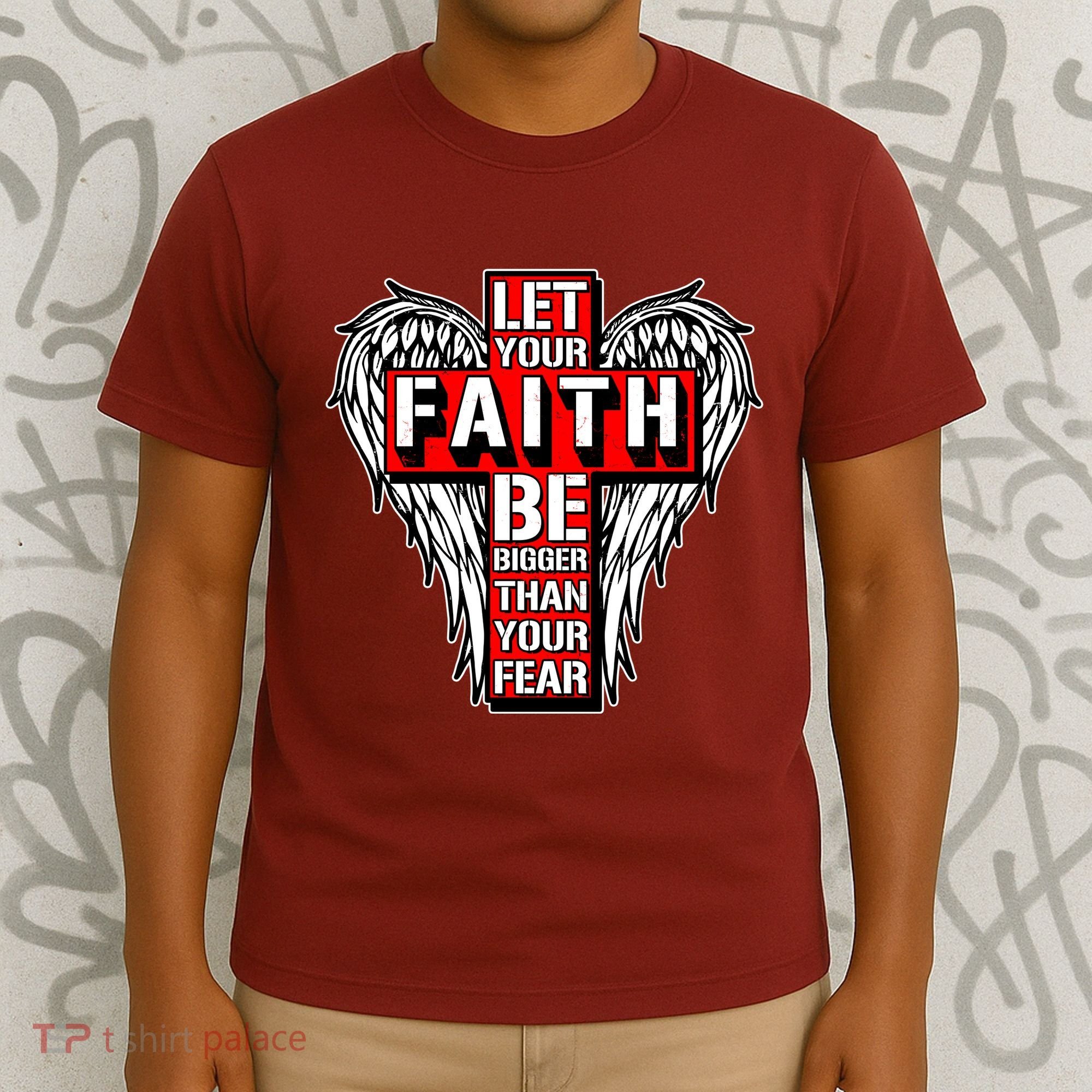 Let Your Faith Be Bigger Than Your Fear Winged Cross T-Shirt
