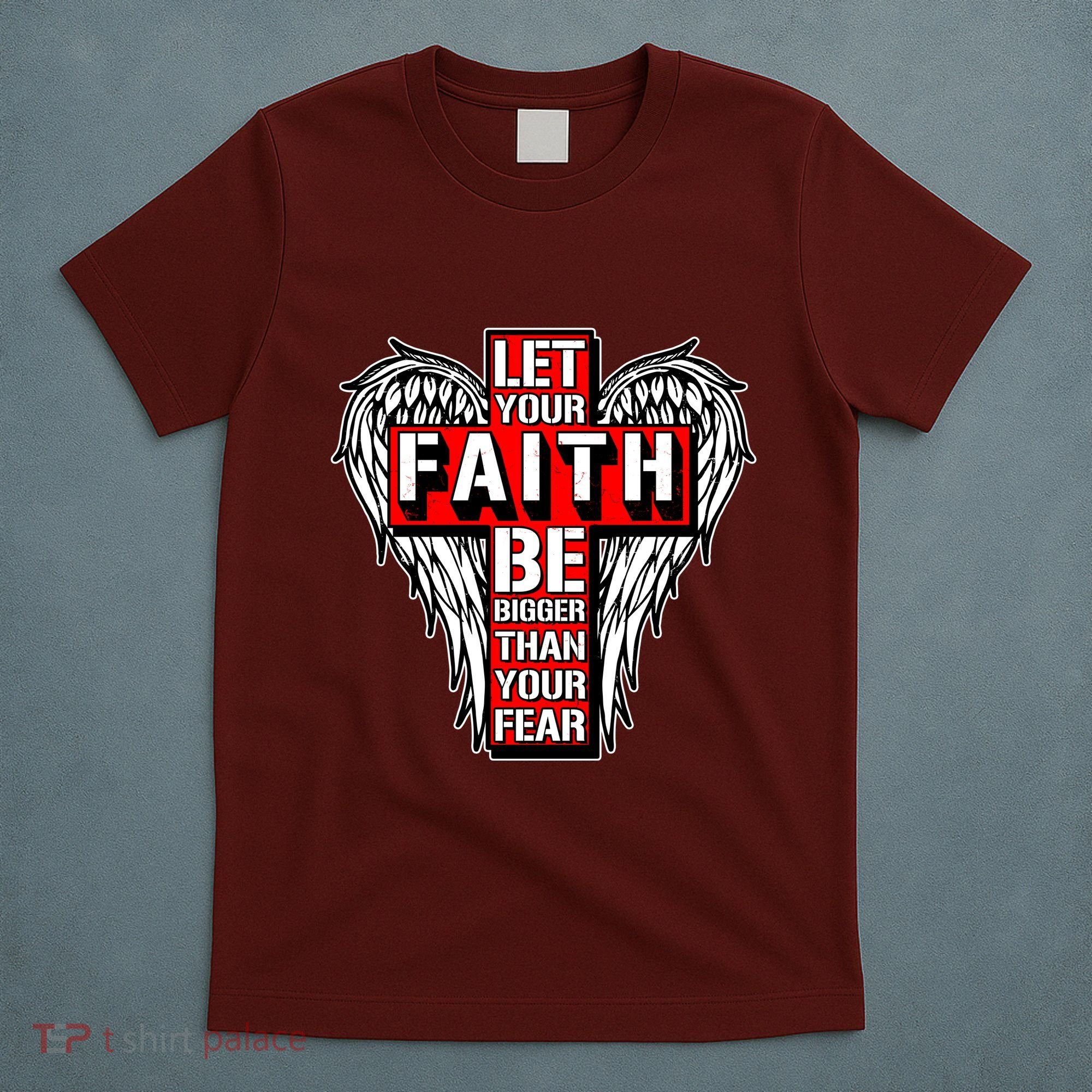 Let Your Faith Be Bigger Than Your Fear Winged Cross T-Shirt